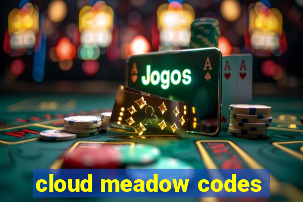 cloud meadow codes